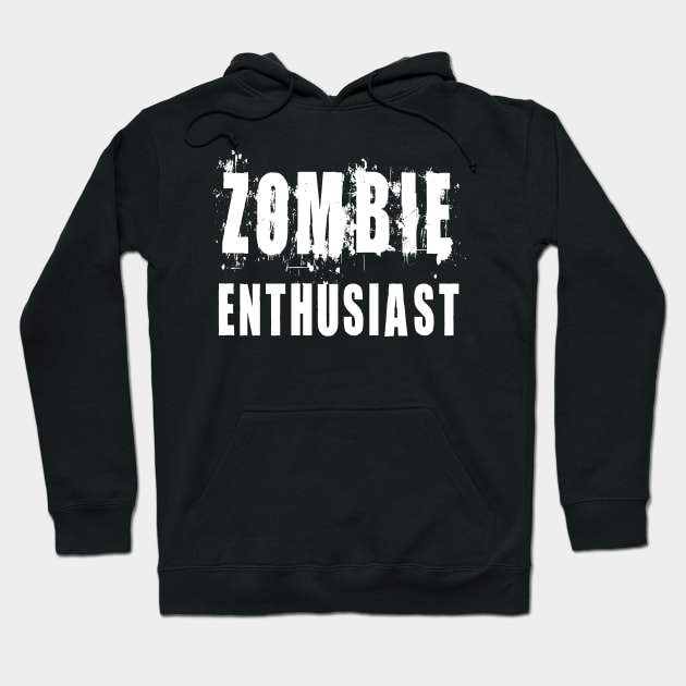 Zombie Enthusiast: Funny Apocalypse Undead T-Shirt Hoodie by Tessa McSorley